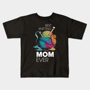 Best Knitting Mom Ever white Kids T-Shirt